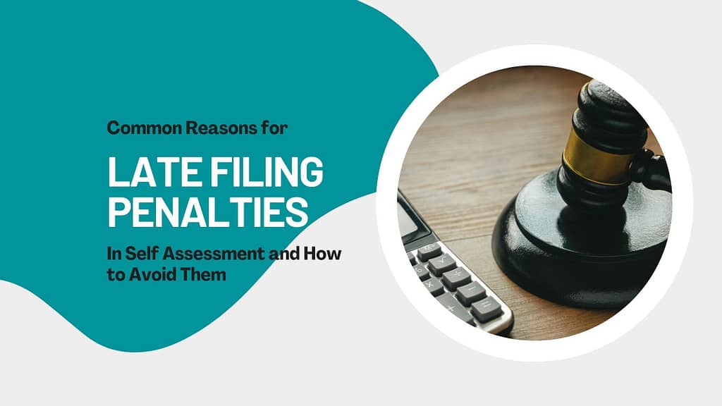 Common Reasons for Late Filing Penalties in Self Assessment and How to Avoid Them