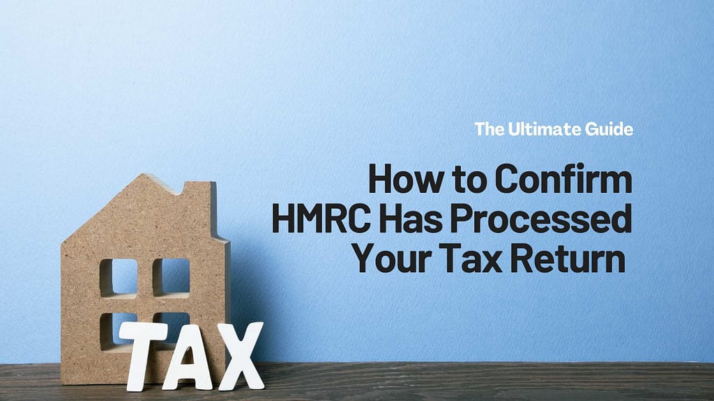 How to Confirm HMRC Has Processed Your Tax Return