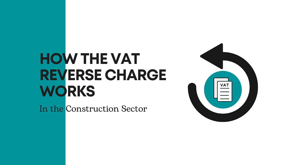 How the VAT Reverse Charge Works in the Construction Sector by Swiftacc