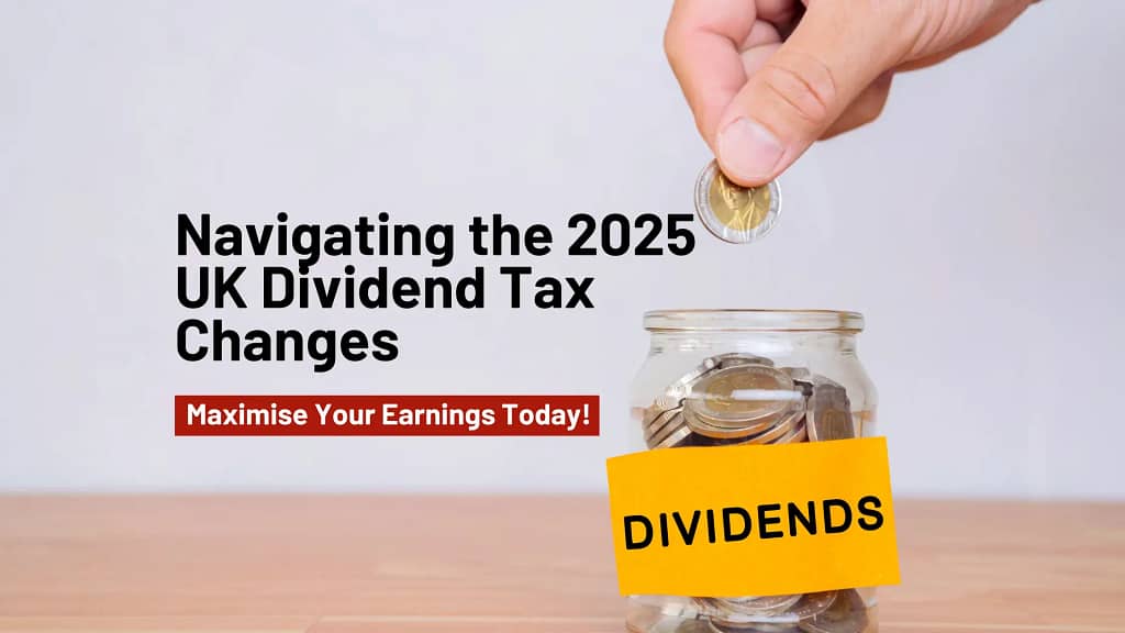 UK Dividend Tax Changes 2025